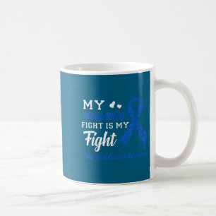 My husband's fight my fight colorectal cancer awar coffee mug