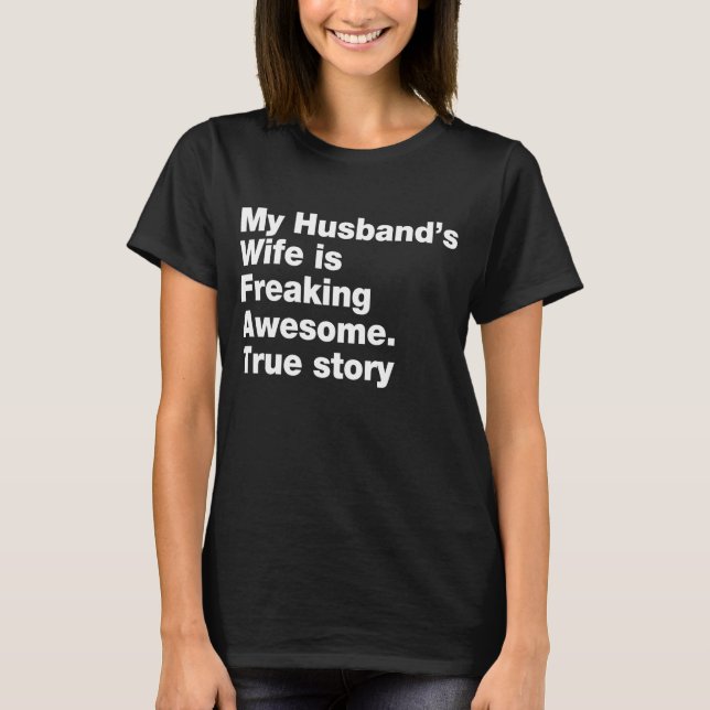 my husband's wife is freaking awesome T-Shirt (Front)