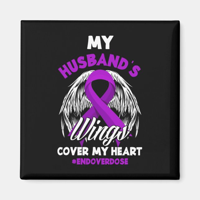 My Husband's Wings Cover My Heart End Overdose  Magnet (Front)