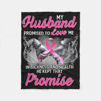 My Husbynd Promised To Love Me In Sickness And Hea Fleece Blanket