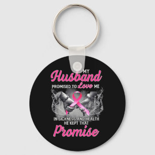 My Husbynd Promised To Love Me In Sickness And Hea Key Ring