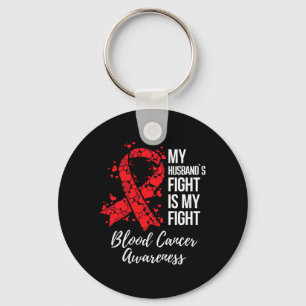 My Husbynd’s Fight Is My Fight Blood Cancer Awaren Key Ring