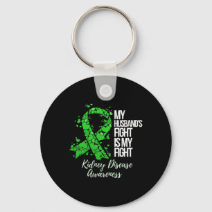My Husbynd’s Fight Is My Fight Kidney Disease Awar Key Ring