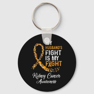 My Husbynds Fight Is My Fight Kidney Cancer Awaren Key Ring
