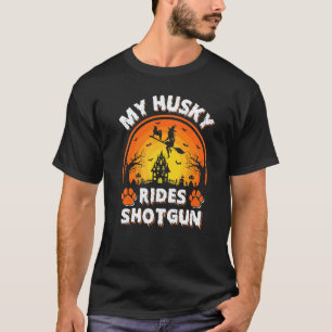 My Husky Dog Ride Witch Shotgun Halloween T-Shirt