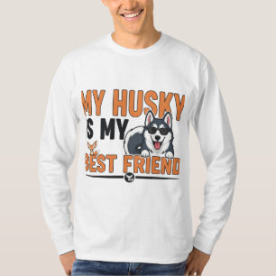 My Husky Is My Best Friend Funny Dog Lover T-Shirt