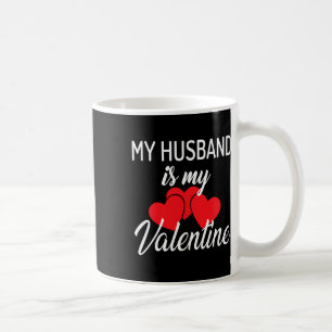 My Husnd Is My Valentine Wife Valentines Day Coffee Mug