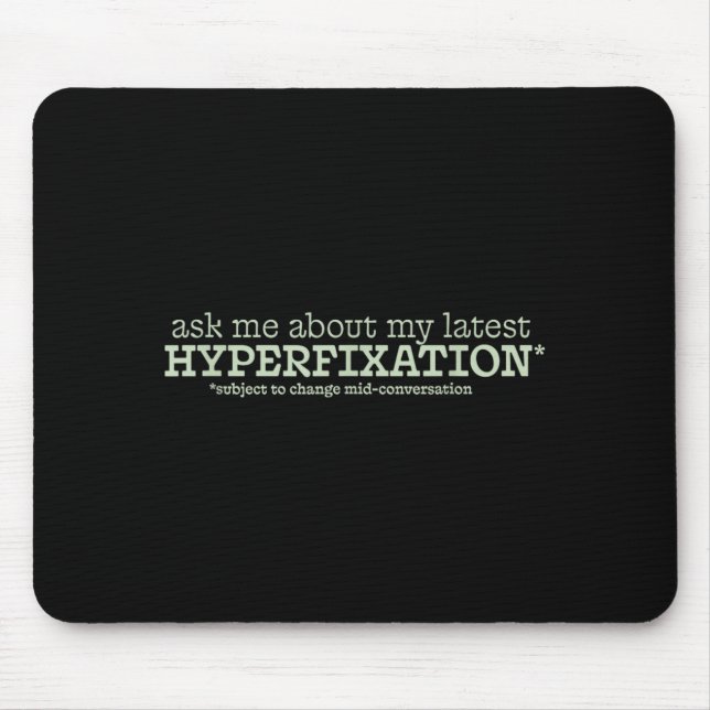 My Hyperfixation Mouse Pad (Front)