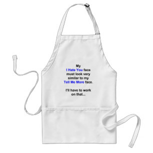 My "I Hate You Face"... Standard Apron