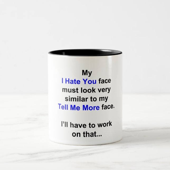My "I Hate You Face"... Two-Tone Coffee Mug (Center)