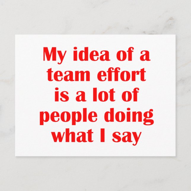 My Idea of a Team Effort... Postcard (Front)
