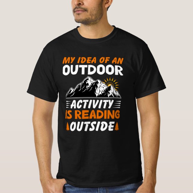 My Idea Of An Outdoor Activity Is Reading Outside T-Shirt (Front)
