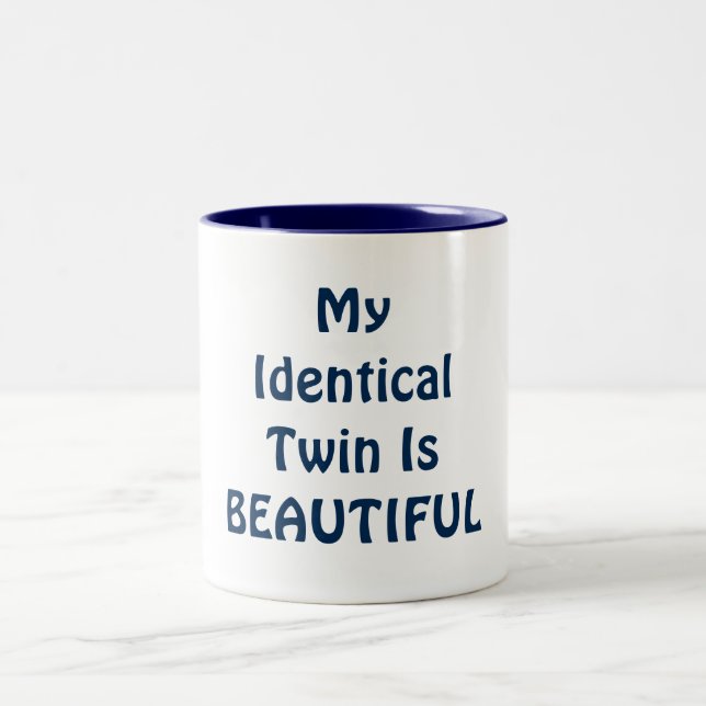 MY **IDENTICAL TWIN IS BEAUTIFUL** MUG (Center)