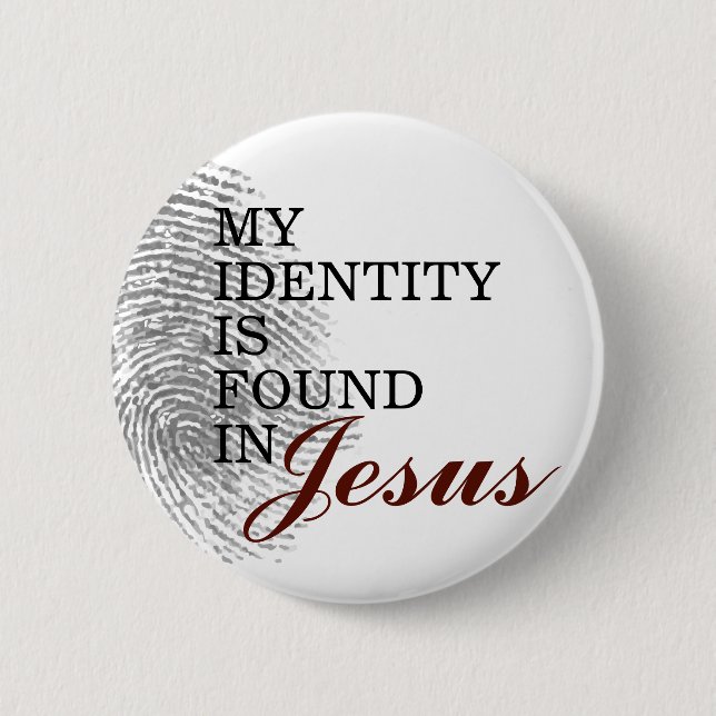 My Identity is Found in Jesus 6 Cm Round Badge (Front)