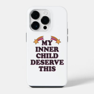 My Inner Child Deserves This Inspirational Saying iPhone 14 Pro Case