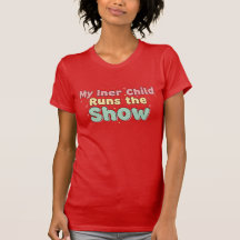 My Inner Child Runs the Show Funny Spiritual Quote