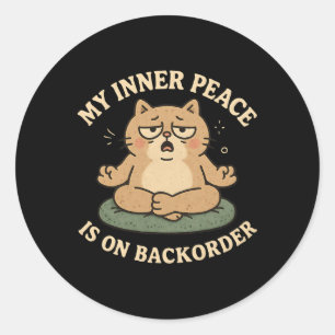 My Inner Peace Is On Ckorder Funny Meditation Yoga Classic Round Sticker