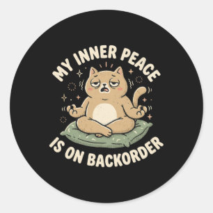 My Inner Peace Is On Ckorder Funny Sarcastic Yoga Classic Round Sticker