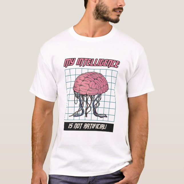 My intelligence is not artificial T-Shirt (Front)