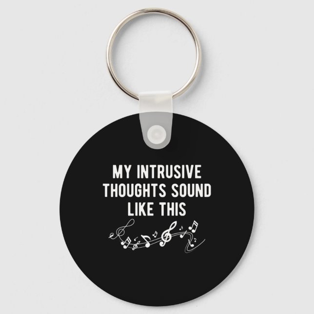 My Intrusive Thoughts Sound Like Music Notes Menta Key Ring (Front)