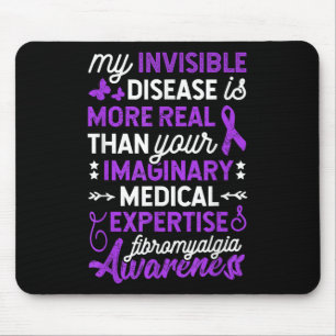 My Invisible Disease Is More Real, Fibromyalgia Aw Mouse Pad