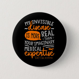 My Invisible Disease Is Real 6 Cm Round Badge