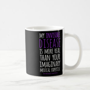 My Invisible Disease Is Real Fibromyalgia Awarenes Coffee Mug