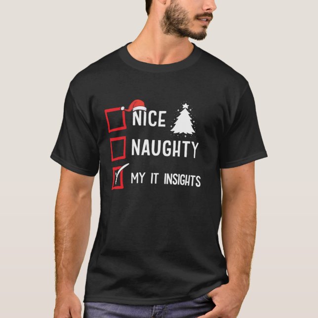My IT Insight Nice Naughty Christmas It Manager Pr T-Shirt (Front)