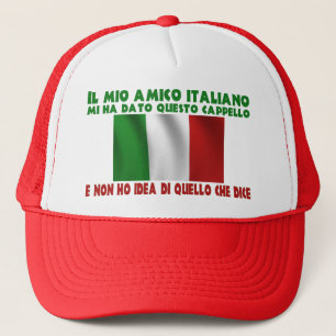 My Italian Friend Gave Me This Hat... Trucker Hat
