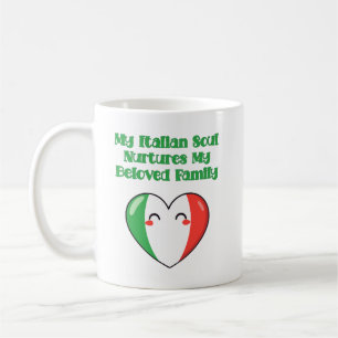 My Italian Soul Nurtures My Beloved Family Coffee Mug