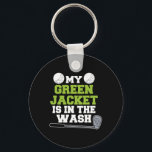 My Jacket Is In The Wash Master Golfer Gift Golfin Key Ring<br><div class="desc">My Jacket Is In The Wash Master Golfer Gift Golfing Lover</div>