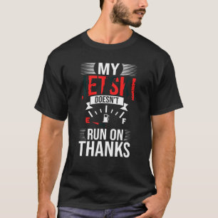 My Jet Ski Doesn t Run On Thanks Jet Skier Jetski T-Shirt
