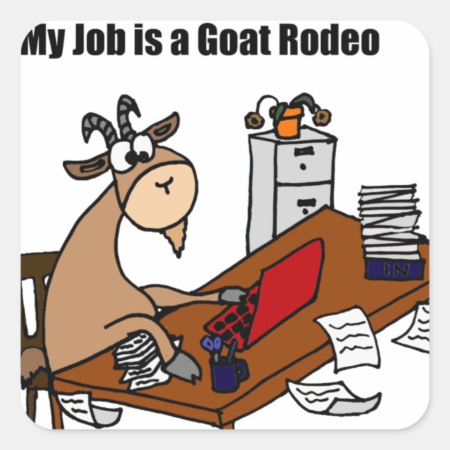 My Job is a Goat Rodeo Design Square Sticker (Front)