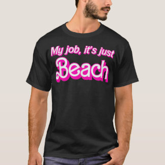 My Job Is Beach Pink Retro Funny Beach Lover Women T-Shirt