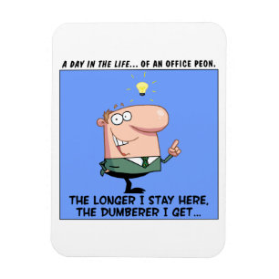 My Job is Making Me Stupid Magnet
