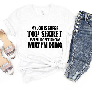 My Job Is Super... Sarcasm Funny Meme T-shirt