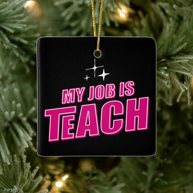 My Job Is Teach, Funny Pink Retro Female Teacher Ceramic Ornament (Tree)