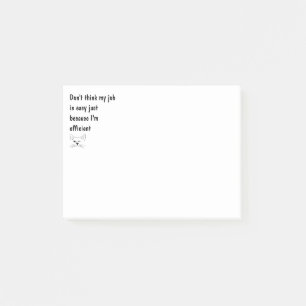 My Job Not Easy I'm Efficient Fun Quote  Post-it Notes