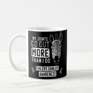 My Joints Go Out Ehlers-Danlos Syndrome Eds Awaren Coffee Mug