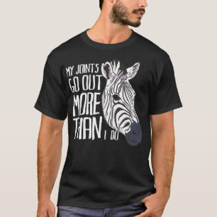 My Joints Go Out More Than I Do T-Shirt