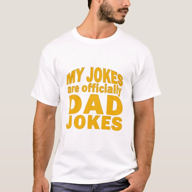 MY JOKES ARE AFFICIALLY DAD JOKES tshirt (Front)