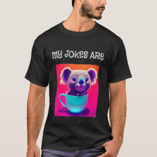 My Jokes Are Koala Tea Funny Play On Words Design T-Shirt