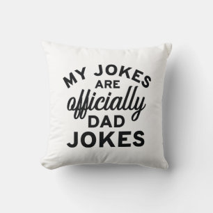 My Jokes Are Officially Dad Jokes Cushion