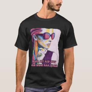My Just Said Mum 433 Times Mother'S Day Parents T-Shirt
