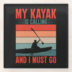 My Kayak is Calling and I Must Go Glass Coaster