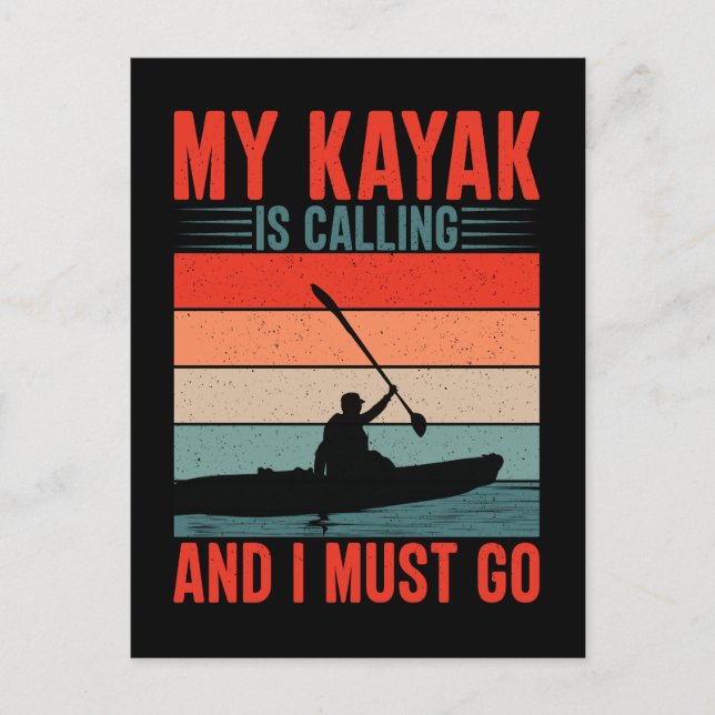 My Kayak is Calling and I Must Go Postcard (Front)