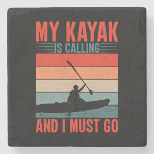 My Kayak is Calling and I Must Go Stone Coaster