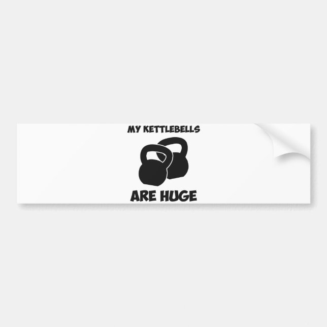 My Kettlebells Are Huge Workout Bumper Sticker (Front)