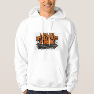 My Keyboard Is Drunk Funny ADHD Hoodie