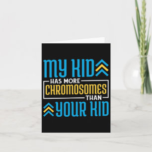My Kid Has More Chromosomes Than Your Kid Card